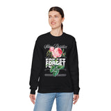 Stay Positive Forget Problems Rose Crewneck Sweatshirt Comfortable Unisex Pullover Motivational Streetwear Bold Floral Empowerment Design for Self Growth Perfect Gift for Friends Birthdays Cozy Days...
