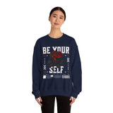 Be Your Self Rose Crewneck Comfortable Unisex Sweatshirt Motivational Streetwear Bold Floral Empowerment Design for Self Love Perfect Gift for Friends Birthdays Cozy Days Casual Wear
