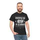 Money Up In Flames Unisex Heavy Cotton Tee Graphic T Shirt Black Streetwear Bold Money Graphic Fire Design Hustler Entrepreneur Alpha Mindset Wealth Fashion