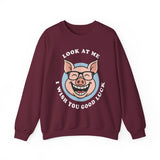 Look At Me I Wish You Good Luck Funny Pig Unisex Sweatshirt Hilarious Cartoon Graphic Pullover Positive Vibes Humor Design Cozy Casual Wear Gift Idea