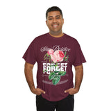 Stay Positive Forget Problems Rose Graphic Unisex Heavy Cotton Tee Comfortable Streetwear T-Shirt Motivational Floral Design Empowerment Style Perfect Gift for Friends Birthdays Casual Everyday Wear