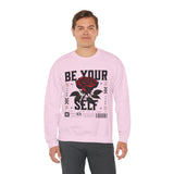Be Your Self Rose Crewneck Comfortable Unisex Sweatshirt Motivational Streetwear Bold Floral Empowerment Design for Self Love Perfect Gift for Friends Birthdays Cozy Days Casual Wear