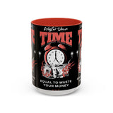 Waste Your Time Accent Coffee Mug 11oz 15oz Ceramic Cup Motivational Hustle Money Clock Graphic Drinkware Bold Entrepreneur Mindset Streetwear Gift