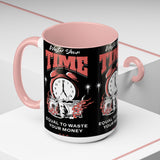 Waste Your Time Accent Coffee Mug 11oz 15oz Ceramic Cup Motivational Hustle Money Clock Graphic Drinkware Bold Entrepreneur Mindset Streetwear Gift
