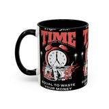 Waste Your Time Accent Coffee Mug 11oz 15oz Ceramic Cup Motivational Hustle Money Clock Graphic Drinkware Bold Entrepreneur Mindset Streetwear Gift