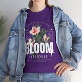 Bloom Stronger Floral Graphic Unisex Heavy Cotton Tee Comfortable Motivational Streetwear Inspirational Empowerment T Shirt Perfect Gift for Nature Lovers Self Growth Casual Wear