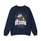 Bloom Stronger Floral Graphic Crewneck Comfortable Unisex Sweatshirt Motivational Streetwear Inspirational Empowerment Design for Self Growth Resilience Perfect Gift for Friends Birthdays Cozy Days Casual Wear