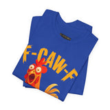 F Caw F Funny Rooster Cartoon Unisex Heavy Cotton Tee Hilarious Farm Humor Graphic Shirt Bold Comedy Design Casual Wear Gift For Friends Laugh Lovers