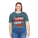 Love Yourself Deep Unisex Jersey Short Sleeve Tee Self Love Graphic T Shirt Rose Motivational Quote Streetwear Positive Affirmation Fashion Mindset Inspired Apparel