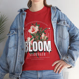 Unisex Heavy Cotton Tee Bloom Stronger Floral Graphic Black T Shirt Motivational Nature Inspired Aesthetic Streetwear Fashion Outfit