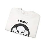 I Want To Believe Alien Unisex Crewneck Sweatshirt UFO Graphic Pullover Extraterrestrial Space Themed Sci Fi Conspiracy Inspired Paranormal Streetwear