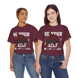 Be Yourself Rose Graphic Unisex Heavy Cotton Tee Motivational Streetwear Bold Floral Empowerment Design