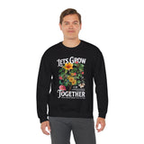 Lets Grow Together Floral Graphic Comfortable Unisex Crewneck Sweatshirt Motivational Streetwear Bold Botanical Empowerment Design Perfect Gift for Couples Friends Birthdays Cozy Days and Everyday Casual Wear