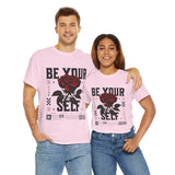Be Yourself Rose Graphic Unisex Heavy Cotton Tee Motivational Streetwear Bold Floral Empowerment Design