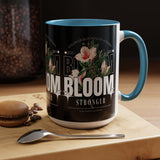 Accent Coffee Mug Bloom Stronger Floral Graphic Ceramic Cup 11oz 15oz Motivational Nature Inspired Aesthetic Drinkware Gift Streetwear Fashion Accessory