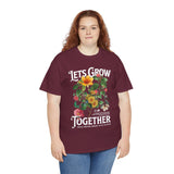 Lets Grow Together Floral Graphic Unisex Heavy Cotton Tee Comfortable Streetwear Bold Garden Botanical Design Motivational Empowerment T Shirt Perfect Gift for Friends Couples Birthdays and Everyday Casual Wear