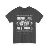 Money Up In Flames Unisex Heavy Cotton Tee Graphic T Shirt Black Streetwear Bold Money Graphic Fire Design Hustler Entrepreneur Alpha Mindset Wealth Fashion