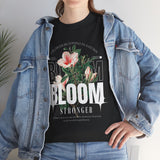 Bloom Stronger Floral Graphic Unisex Heavy Cotton Tee Comfortable Motivational Streetwear Inspirational Empowerment T Shirt Perfect Gift for Nature Lovers Self Growth Casual Wear