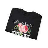 Stay Positive Forget Problems Rose Crewneck Sweatshirt Comfortable Unisex Pullover Motivational Streetwear Bold Floral Empowerment Design for Self Growth Perfect Gift for Friends Birthdays Cozy Days...