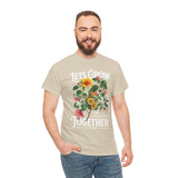 Lets Grow Together Floral Graphic Unisex Heavy Cotton Tee Comfortable Streetwear Bold Garden Botanical Design Motivational Empowerment T Shirt Perfect Gift for Friends Couples Birthdays and Everyday Casual Wear