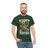 Lets Grow Together Floral Graphic Unisex Heavy Cotton Tee Comfortable Streetwear Bold Garden Botanical Design Motivational Empowerment T Shirt Perfect Gift for Friends Couples Birthdays and Everyday Casual Wear