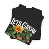 Lets Grow Together Floral Graphic Unisex Heavy Cotton Tee Comfortable Streetwear Bold Garden Botanical Design Motivational Empowerment T Shirt Perfect Gift for Friends Couples Birthdays and Everyday Casual Wear