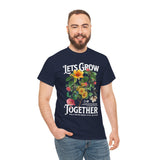 Lets Grow Together Floral Graphic Unisex Heavy Cotton Tee Comfortable Streetwear Bold Garden Botanical Design Motivational Empowerment T Shirt Perfect Gift for Friends Couples Birthdays and Everyday Casual Wear