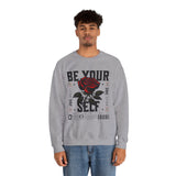 Be Your Self Rose Crewneck Comfortable Unisex Sweatshirt Motivational Streetwear Bold Floral Empowerment Design for Self Love Perfect Gift for Friends Birthdays Cozy Days Casual Wear