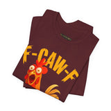 F Caw F Funny Rooster Cartoon Unisex Heavy Cotton Tee Hilarious Farm Humor Graphic Shirt Bold Comedy Design Casual Wear Gift For Friends Laugh Lovers