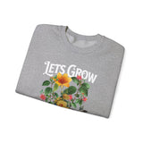 Lets Grow Together Floral Graphic Comfortable Unisex Crewneck Sweatshirt Motivational Streetwear Bold Botanical Empowerment Design Perfect Gift for Couples Friends Birthdays Cozy Days and Everyday Casual Wear