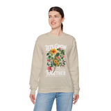Lets Grow Together Floral Graphic Comfortable Unisex Crewneck Sweatshirt Motivational Streetwear Bold Botanical Empowerment Design Perfect Gift for Couples Friends Birthdays Cozy Days and Everyday Casual Wear