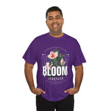 Bloom Stronger Floral Graphic Black Unisex Heavy Cotton T Shirt Motivational Nature Inspired Aesthetic Streetwear Fashion Outfit