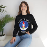 Rocket Science Rocks Crewneck Sweatshirt Unisex Heavy Blend Pullover Space Exploration STEM Education Astronomy Science Lover Nerd Geek Graphic Top