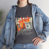 Money Is Not Just Currency Burning Dollar Graphic Unisex Heavy Cotton Tee Hustler Streetwear Motivational Cash Fire Design