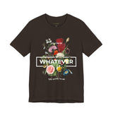 You Can Be Whatever Unisex Jersey Short Sleeve Tee Comfortable Motivational Graphic T-Shirt Bold Floral Empowerment Streetwear Positive Vibes Everyday Wear Perfect Gift for Friends Dreamers and Free Spirits