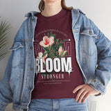 Bloom Stronger Floral Graphic Black Unisex Heavy Cotton T Shirt Motivational Nature Inspired Aesthetic Streetwear Fashion Outfit