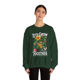 Lets Grow Together Floral Graphic Comfortable Unisex Crewneck Sweatshirt Motivational Streetwear Bold Botanical Empowerment Design Perfect Gift for Couples Friends Birthdays Cozy Days and Everyday Casual Wear