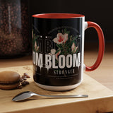 Accent Coffee Mug Bloom Stronger Floral Graphic Ceramic Cup 11oz 15oz Motivational Nature Inspired Aesthetic Drinkware Gift Streetwear Fashion Accessory