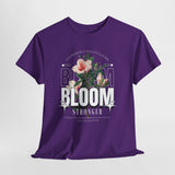 Unisex Heavy Cotton Tee Bloom Stronger Floral Graphic Black T Shirt Motivational Nature Inspired Aesthetic Streetwear Fashion Outfit