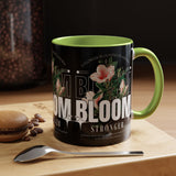 Accent Coffee Mug Bloom Stronger Floral Graphic Ceramic Cup 11oz 15oz Motivational Nature Inspired Aesthetic Drinkware Gift Streetwear Fashion Accessory