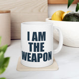 I Am The Weapon Coffee Mug Tactical Typography Quote Design Bold Statement Black Ceramic Mug Motivation Strength Mindset Mug