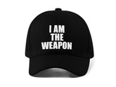 I Am The Weapon Statement Baseball Cap Black Embroidered Bold Typography Streetwear Adjustable Cotton Hat Unisex