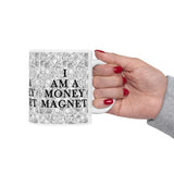 I Am A Money Magnet Coffee Mug Wealth Manifestation Affirmation Success Mindset Law of Attraction Motivational Quote Ceramic Mug