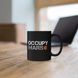 Occupy Mars Coffee Mug Space Exploration Typography Design Futuristic Sci Fi Quote Premium Black Ceramic Mug