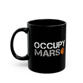 Occupy Mars Coffee Mug Space Exploration Typography Design Futuristic Sci Fi Quote Premium Black Ceramic Mug