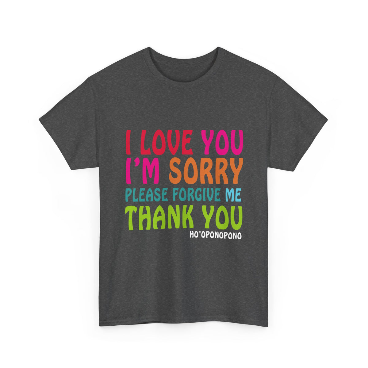 Ho’oponopono Unisex T Shirt Healing Affirmation Tee Spiritual Gratitude Mindfulness Inspired Positive Energy Heavy Cotton Graphic Top
