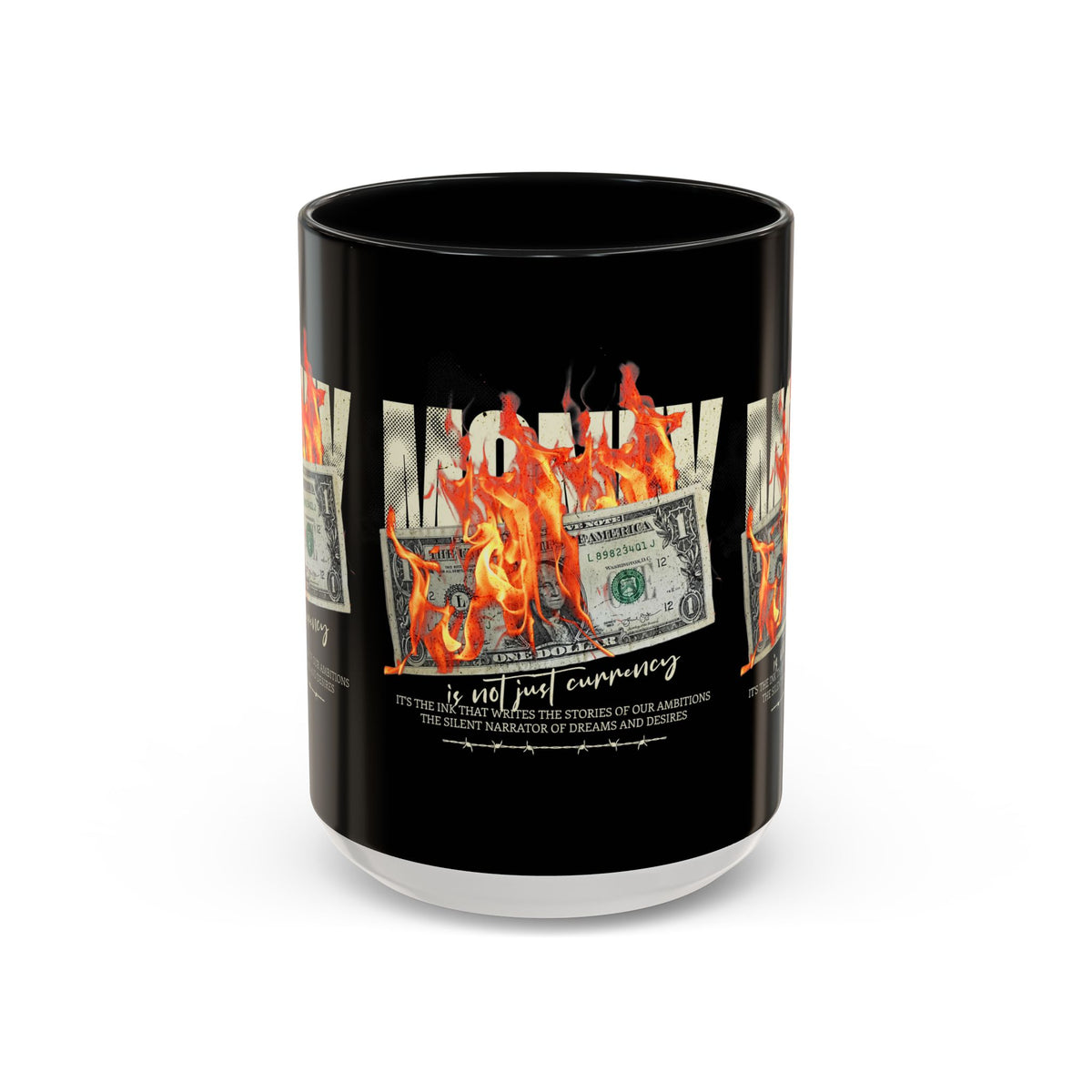 Money Is Not Just Currency Burning Dollar Graphic Accent Coffee Mug 11oz 15oz Hustler Motivational Cash Fire Design