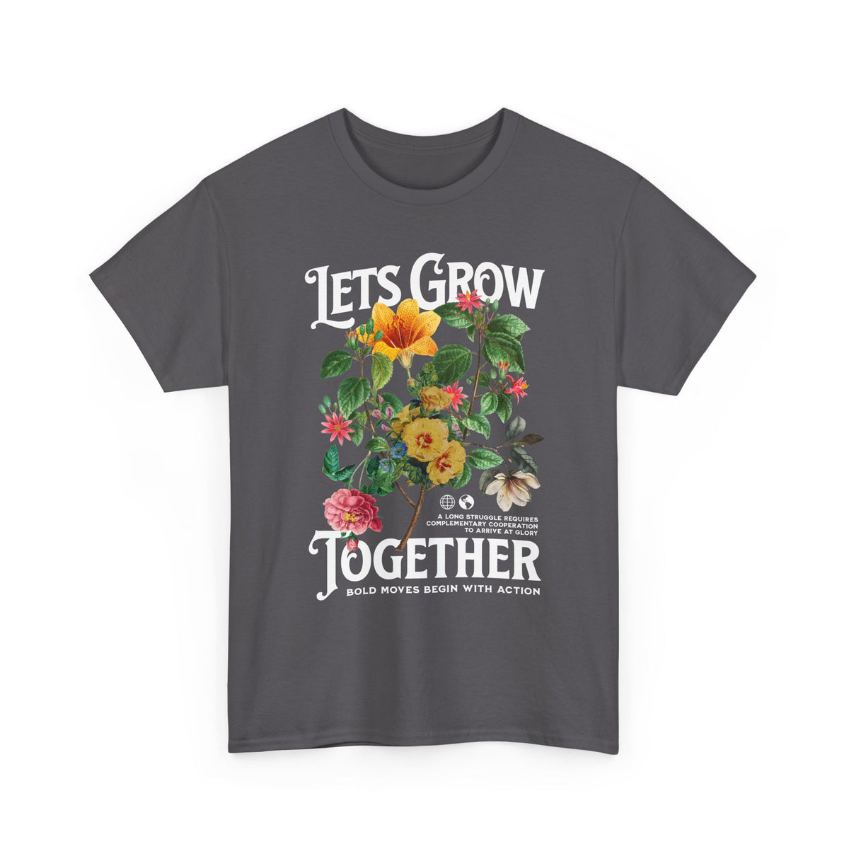 Lets Grow Together Floral Graphic Unisex Heavy Cotton Tee Comfortable Streetwear Bold Garden Botanical Design Motivational Empowerment T Shirt Perfect Gift for Friends Couples Birthdays and Everyday Casual Wear