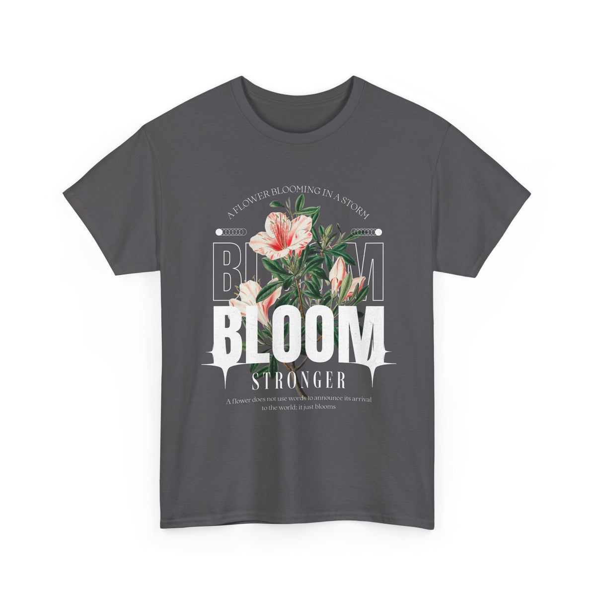 Bloom Stronger Floral Graphic Unisex Heavy Cotton Tee Comfortable Motivational Streetwear Inspirational Empowerment T Shirt Perfect Gift for Nature Lovers Self Growth Casual Wear