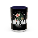 Accent Coffee Mug Bloom Stronger Floral Graphic Ceramic Cup 11oz 15oz Motivational Nature Inspired Aesthetic Drinkware Gift Streetwear Fashion Accessory
